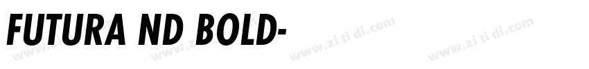 FUTURA ND BOLD字体转换 FUTURA ND BOLD字体转换